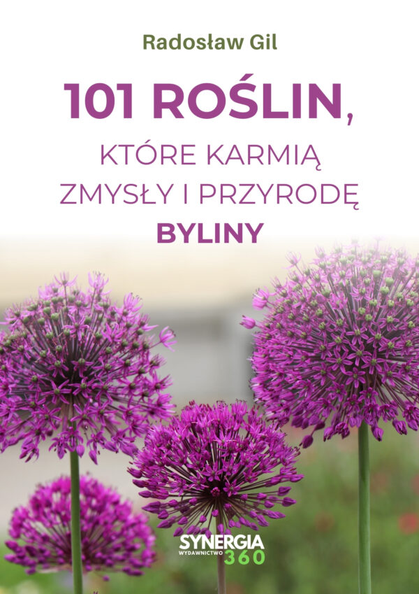 101 roślin, które karmią zmysły i przyrodę - Byliny